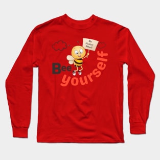 Be Yourself - Cute honey Bee Saying Bee Yourself - Feel Good Vibe Long Sleeve T-Shirt